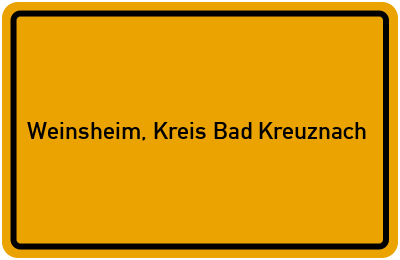 Ortsschild von Gemeinde Weinsheim, Kreis Bad Kreuznach in Rheinland-Pfalz