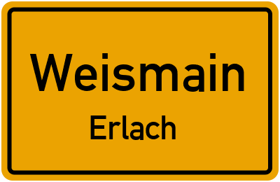 Ortsschild Weismain Erlach