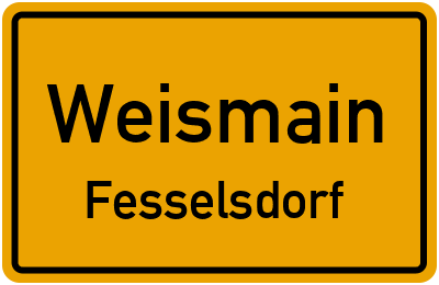 Ortsschild Weismain Fesselsdorf