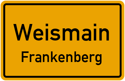 Ortsschild Weismain Frankenberg