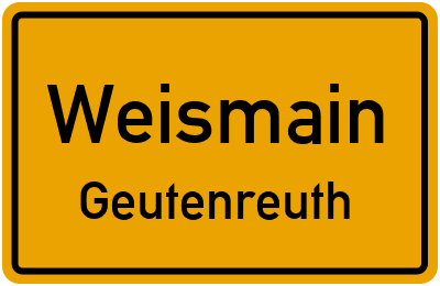 Ortsschild Weismain Geutenreuth