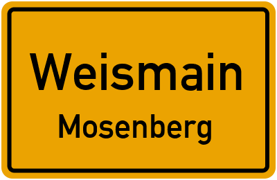 Ortsschild Weismain Mosenberg