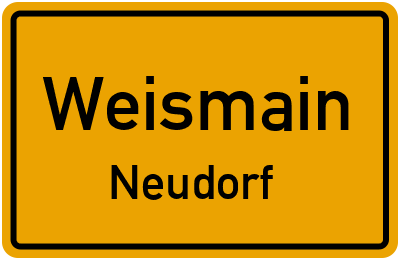 Ortsschild Weismain Neudorf