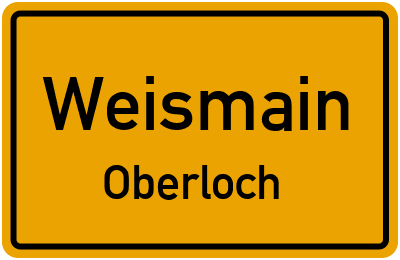 Ortsschild Weismain Oberloch