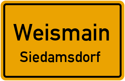 Ortsschild Weismain Siedamsdorf