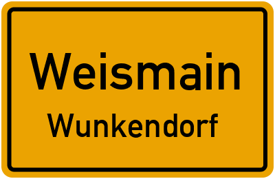 Ortsschild Weismain Wunkendorf