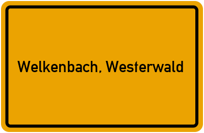 Ortsschild von Gemeinde Welkenbach, Westerwald in Rheinland-Pfalz