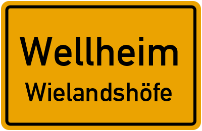 Ortsschild Wellheim Wielandshöfe