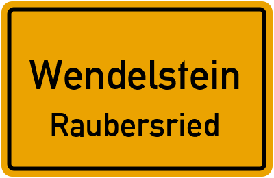 Ortsschild Wendelstein Raubersried
