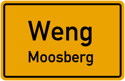 Ortsschild Weng Moosberg