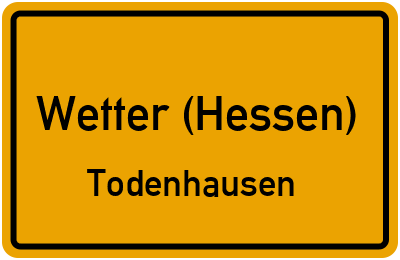 Ortsschild Wetter (Hessen) Todenhausen