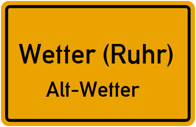 Ortsschild Wetter (Ruhr) Alt-Wetter