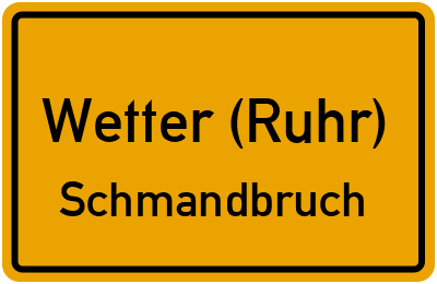 Straßenverzeichnis Wetter (Ruhr) Schmandbruch