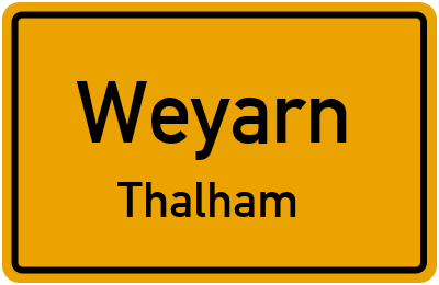 Ortsschild Weyarn Thalham