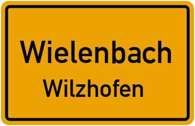 Ortsschild Wielenbach Wilzhofen