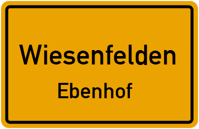 Ortsschild Wiesenfelden Ebenhof