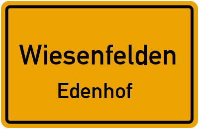 Ortsschild Wiesenfelden Edenhof