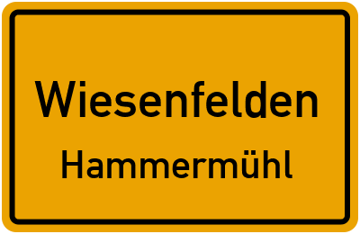 Ortsschild Wiesenfelden Hammermühl