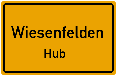 Ortsschild Wiesenfelden Hub