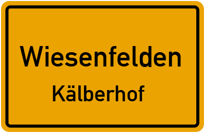 Ortsschild Wiesenfelden Kälberhof