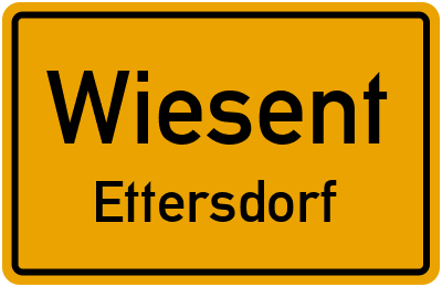 Ortsschild Wiesent Ettersdorf