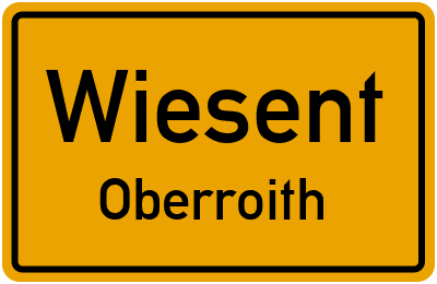 Ortsschild Wiesent Oberroith