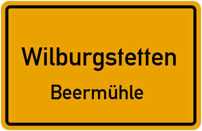 Ortsschild Wilburgstetten Beermühle