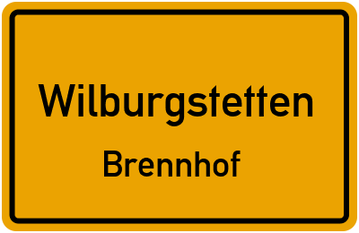 Ortsschild Wilburgstetten Brennhof