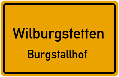 Ortsschild Wilburgstetten Burgstallhof
