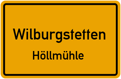 Ortsschild Wilburgstetten Höllmühle