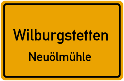 Ortsschild Wilburgstetten Neuölmühle
