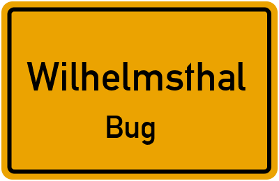 Ortsschild Wilhelmsthal Bug