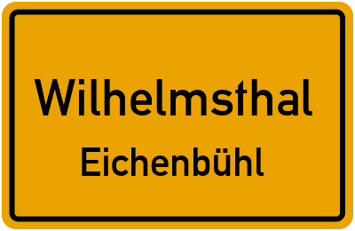 Ortsschild Wilhelmsthal Eichenbühl
