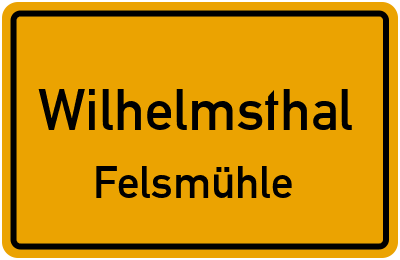 Straßenverzeichnis Wilhelmsthal Felsmühle