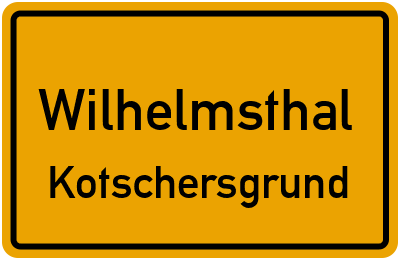 Ortsschild Wilhelmsthal Kotschersgrund