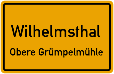 Ortsschild Wilhelmsthal Obere Grümpelmühle
