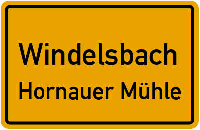 Ortsschild Windelsbach Hornauer Mühle