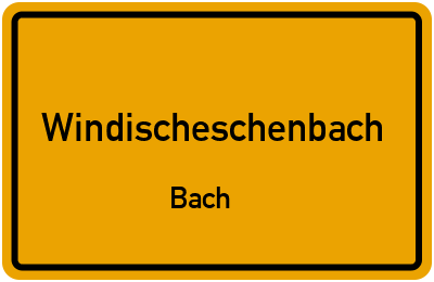 Ortsschild Windischeschenbach Bach