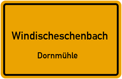 Ortsschild Windischeschenbach Dornmühle
