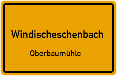 Ortsschild Windischeschenbach Oberbaumühle