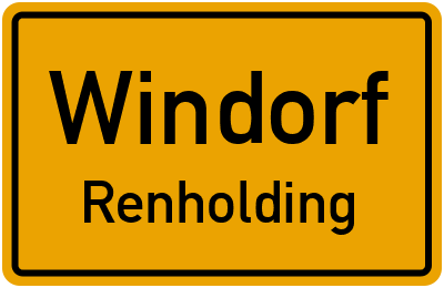 Ortsschild Windorf Renholding