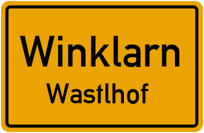 Ortsschild Winklarn Wastlhof