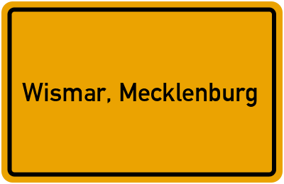 Ortsschild von Wismar, Mecklenburg in Mecklenburg-Vorpommern