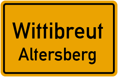 Ortsschild Wittibreut Altersberg