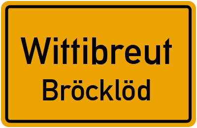 Ortsschild Wittibreut Bröcklöd