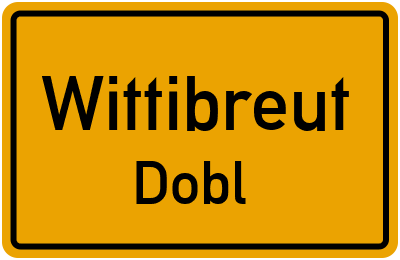 Ortsschild Wittibreut Dobl