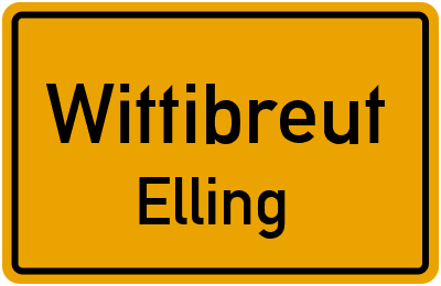 Ortsschild Wittibreut Elling