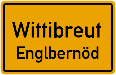 Ortsschild Wittibreut Englbernöd
