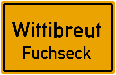 Ortsschild Wittibreut Fuchseck