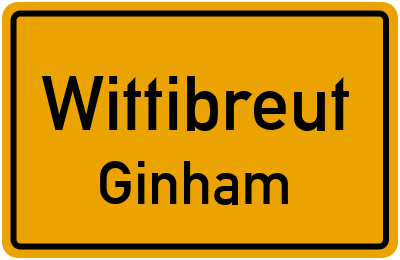 Ortsschild Wittibreut Ginham